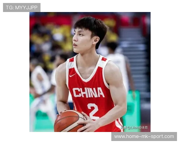 青年球员训练表现进入国家队观察名单引发期待，国家青年队篮球 名单